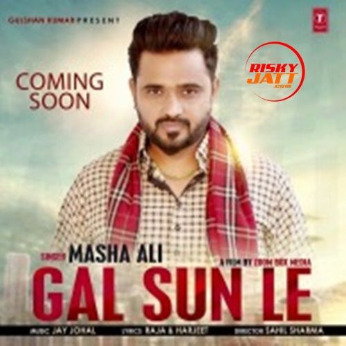 Gal Sun Le Masha Ali mp3 song ringtone, Gal Sun Le Masha Ali Ringtone Download - RiskyJatt.Com