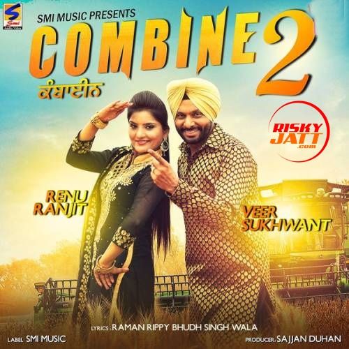 Combine 2 Veer Sukhwant, Renu Ranjit mp3 song ringtone, Combine 2 Veer Sukhwant, Renu Ranjit Ringtone Download - RiskyJatt.Com