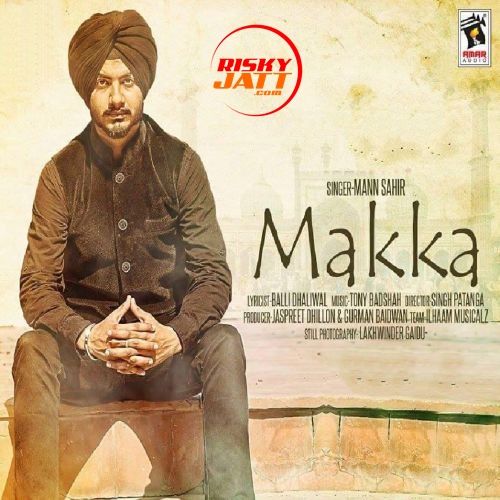 Makka Mann Sahir mp3 song ringtone, Makka Mann Sahir Ringtone Download - RiskyJatt.Com