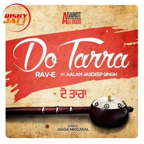 Do Tarra Rav E, Aalam Jasdeep Singh mp3 song ringtone, Do Tarra Rav E, Aalam Jasdeep Singh Ringtone Download - RiskyJatt.Com