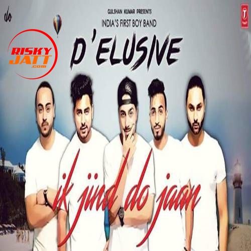 Ik Jind Do Jaan Delusive mp3 song ringtone, Ik Jind Do Jaan Delusive Ringtone Download - RiskyJatt.Com