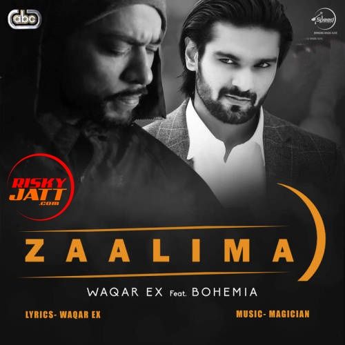 Zaalima Bohemia, Waqar Ex mp3 song ringtone, Zaalima Bohemia, Waqar Ex Ringtone Download - RiskyJatt.Com