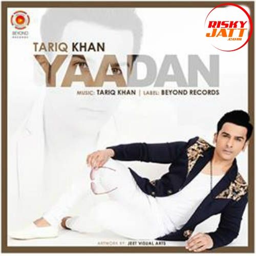 Yaadan Tariq Khan Legacy mp3 song ringtone, Yaadan Tariq Khan Legacy Ringtone Download - RiskyJatt.Com