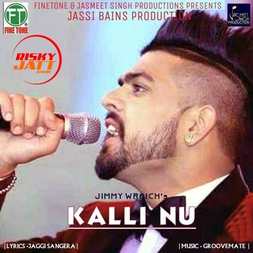 Kalli Nu Jimmy Wraich mp3 song ringtone, Kalli Nu Jimmy Wraich Ringtone Download - RiskyJatt.Com