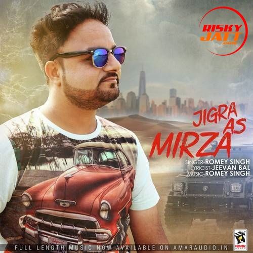 Jigra As Mirza Romey Singh mp3 song ringtone, Jigra As Mirza Romey Singh Ringtone Download - RiskyJatt.Com