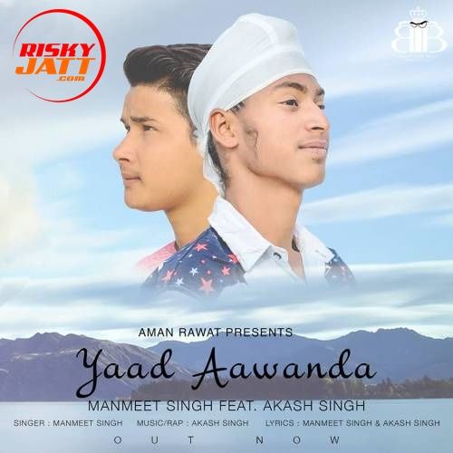 Yaad Aawanda Manmeet Singh, Akash Singh mp3 song ringtone, Yaad Aawanda Manmeet Singh, Akash Singh Ringtone Download - RiskyJatt.Com