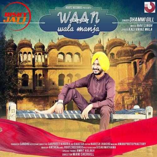 Waan Wala Manja Dhammi Gill mp3 song ringtone, Waan Wala Manja Dhammi Gill Ringtone Download - RiskyJatt.Com