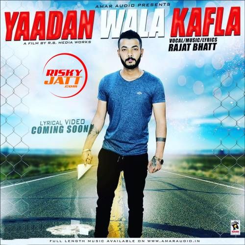 Yaadan Wala Kafla Rajat Bhatt mp3 song ringtone, Yaadan Wala Kafla Rajat Bhatt Ringtone Download - RiskyJatt.Com