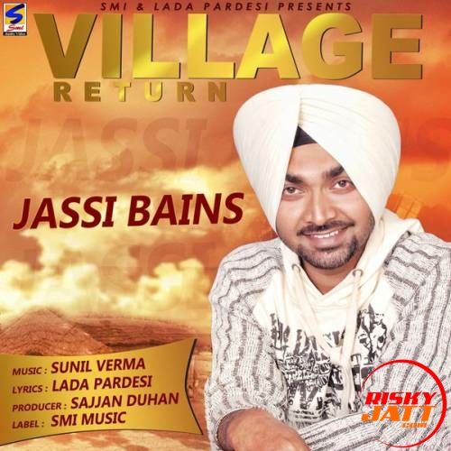 Village Return Jassi Bains mp3 song ringtone, Village Return Jassi Bains Ringtone Download - RiskyJatt.Com