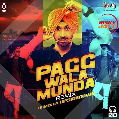 Pagg Wala Munda (Remix) Diljit Dosanjh, Upside Down mp3 song ringtone, Pagg Wala Munda (Remix) Diljit Dosanjh, Upside Down Ringtone Download - RiskyJatt.Com