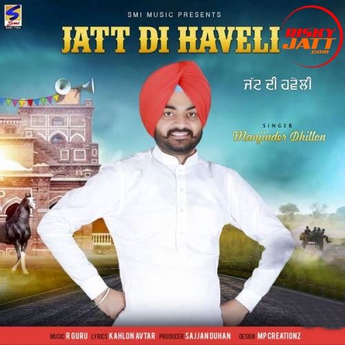 Jatt Di Haveli Manjinder Dhillon mp3 song ringtone, Jatt Di Haveli Manjinder Dhillon Ringtone Download - RiskyJatt.Com