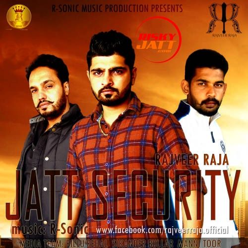 Jatt Security Rajveer Raja mp3 song ringtone, Jatt Security Rajveer Raja Ringtone Download - RiskyJatt.Com