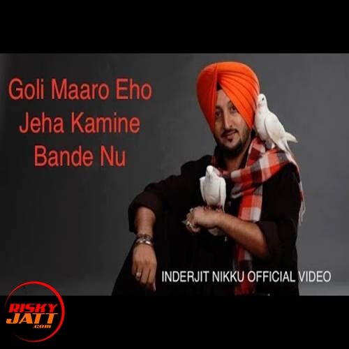 Goli Maaro Kamine Bande Nu Inderjit Nikku mp3 song ringtone, Goli Maaro Kamine Bande Nu Inderjit Nikku Ringtone Download - RiskyJatt.Com