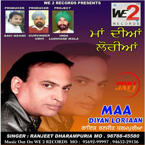 Maa Diyan Loriyan Ranjeet Dharampuria mp3 song ringtone, Maa Diyan Loriyan Ranjeet Dharampuria Ringtone Download - RiskyJatt.Com