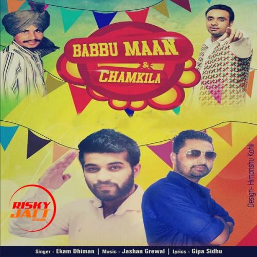 Babbu Maan and Chamkila Ekam Dhiman mp3 song ringtone, Babbu Maan and Chamkila Ekam Dhiman Ringtone Download - RiskyJatt.Com