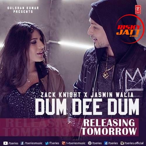 Dum Dee Dee Dum Zack Knight, Jasmin Walia mp3 song ringtone, Dum Dee Dee Dum Zack Knight, Jasmin Walia Ringtone Download - RiskyJatt.Com