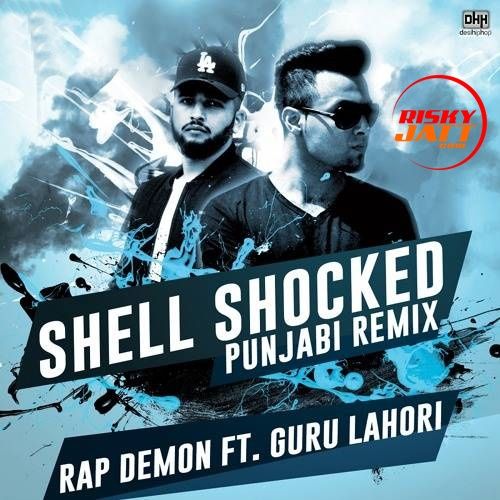 Shell Shocked Rap Demon, Guru Lahori mp3 song ringtone, Shell Shocked Rap Demon, Guru Lahori Ringtone Download - RiskyJatt.Com