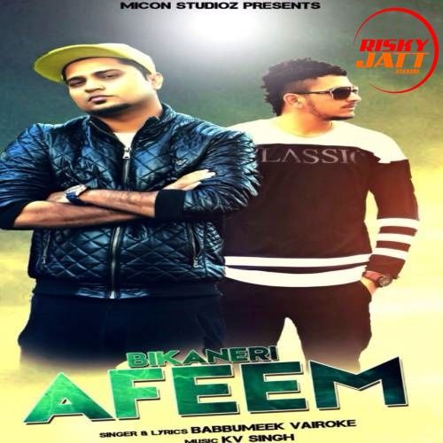 Bikaneri Afeem Babbu Meek Vairoke mp3 song ringtone, Bikaneri Afeem Babbu Meek Vairoke Ringtone Download - RiskyJatt.Com