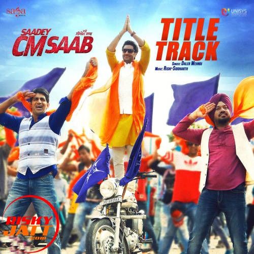 Saadey CM Saab Daler Mehndi mp3 song ringtone, Saadey CM Saab Daler Mehndi Ringtone Download - RiskyJatt.Com