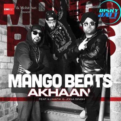 Akhaan Mango Beats, Illmatik mp3 song ringtone, Akhaan Mango Beats, Illmatik Ringtone Download - RiskyJatt.Com