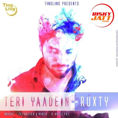 Teri Yaadein Ruxty mp3 song ringtone, Teri Yaadein Ruxty Ringtone Download - RiskyJatt.Com