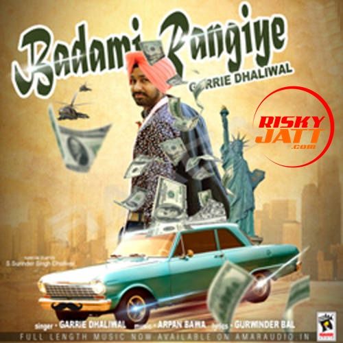 Badami Rangiye Garrie Dhaliwal mp3 song ringtone, Badami Rangiye Garrie Dhaliwal Ringtone Download - RiskyJatt.Com