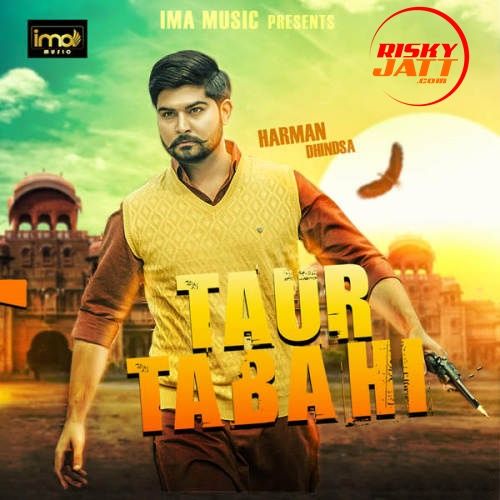 Taur Tabahi Harman Dhindsa mp3 song ringtone, Taur Tabahi Harman Dhindsa Ringtone Download - RiskyJatt.Com