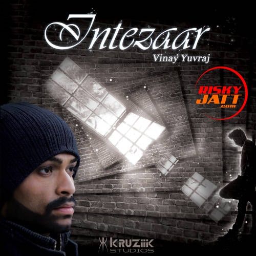 Intezaar Vinay Yuvraj mp3 song ringtone, Intezaar Vinay Yuvraj Ringtone Download - RiskyJatt.Com