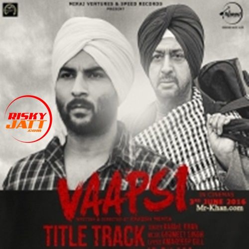 Vaapsi Kamal Khan mp3 song ringtone, Vaapsi Kamal Khan Ringtone Download - RiskyJatt.Com