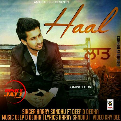 Haal Harry Sandhu, Deep D Dedha mp3 song ringtone, Haal Harry Sandhu, Deep D Dedha Ringtone Download - RiskyJatt.Com