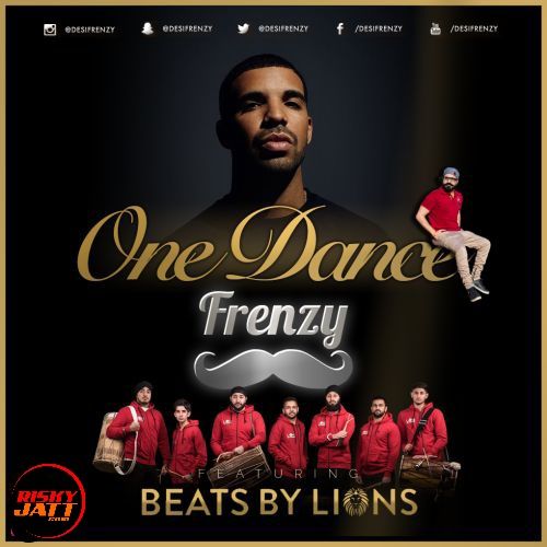 One Dance Frenzy Dj Frenzy, Beats by Lions mp3 song ringtone, One Dance Frenzy Dj Frenzy, Beats by Lions Ringtone Download - RiskyJatt.Com