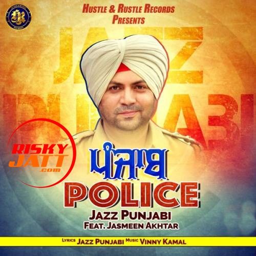 Punjab Police Jazz Punjabi, Jasmeen Akhtar mp3 song ringtone, Punjab Police Jazz Punjabi, Jasmeen Akhtar Ringtone Download - RiskyJatt.Com