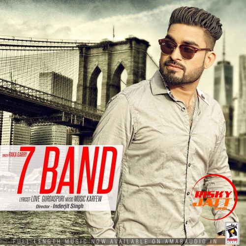 7 Band Raka Garry mp3 song ringtone, 7 Band Raka Garry Ringtone Download - RiskyJatt.Com