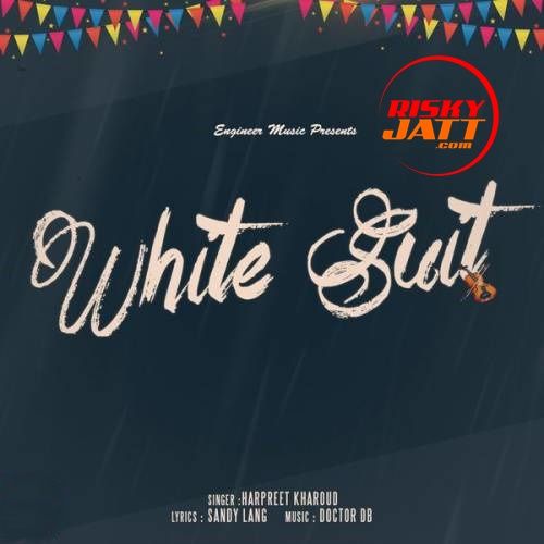 White Suit Harpreet Kharoud mp3 song ringtone, White Suit Harpreet Kharoud Ringtone Download - RiskyJatt.Com