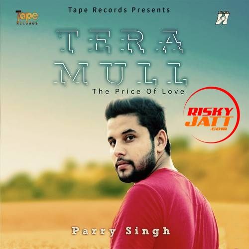 Tera Mull Parry Singh mp3 song ringtone, Tera Mull Parry Singh Ringtone Download - RiskyJatt.Com