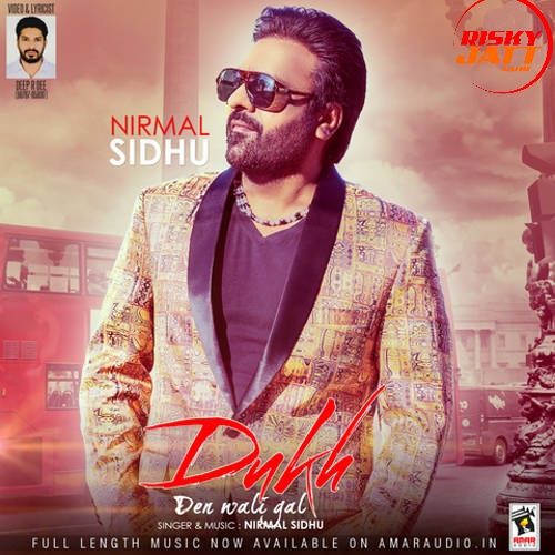 Dukh Den Wali Gal Nirmal Sidhu mp3 song ringtone, Dukh Den Wali Gal Nirmal Sidhu Ringtone Download - RiskyJatt.Com