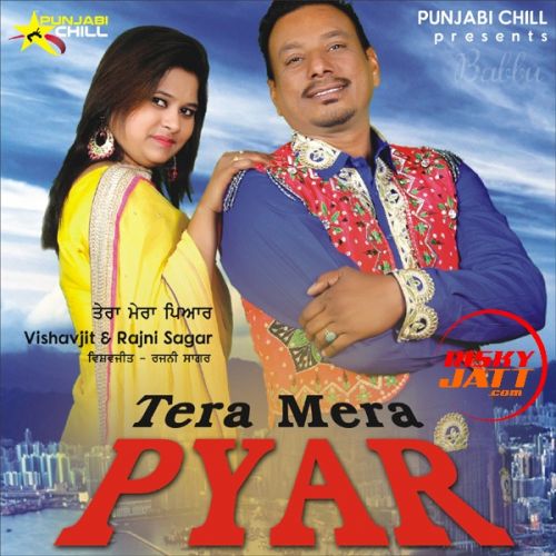 Tera Mera Pyar Vishavjit, Rajni Sagar mp3 song ringtone, Tera Mera Pyar Vishavjit, Rajni Sagar Ringtone Download - RiskyJatt.Com