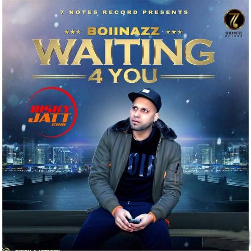 Waiting 4 You Boii Nazz mp3 song ringtone, Waiting 4 You Boii Nazz Ringtone Download - RiskyJatt.Com