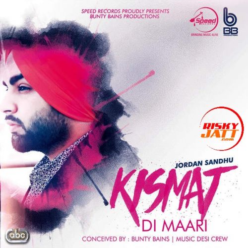 Kismat Di Maari Jordan Sandhu mp3 song ringtone, Kismat Di Maari Jordan Sandhu Ringtone Download - RiskyJatt.Com