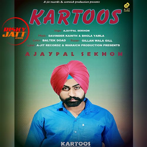 Kartoos Ajaypal Sekhon mp3 song ringtone, Kartoos Ajaypal Sekhon Ringtone Download - RiskyJatt.Com