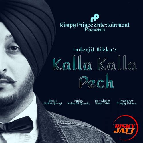 Kalla Kalla Pech Inderjit Nikku, Preet Kaur mp3 song ringtone, Kalla Kalla Pech Inderjit Nikku, Preet Kaur Ringtone Download - RiskyJatt.Com