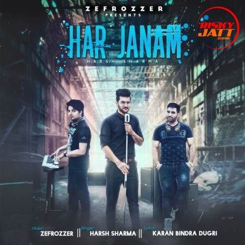 Har Janam Harsh Sharma mp3 song ringtone, Har Janam Harsh Sharma Ringtone Download - RiskyJatt.Com