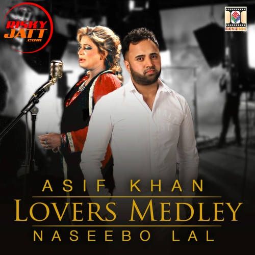 Lovers (Medley) Naseebo Lal, Asif Khan mp3 song ringtone, Lovers (Medley) Naseebo Lal, Asif Khan Ringtone Download - RiskyJatt.Com