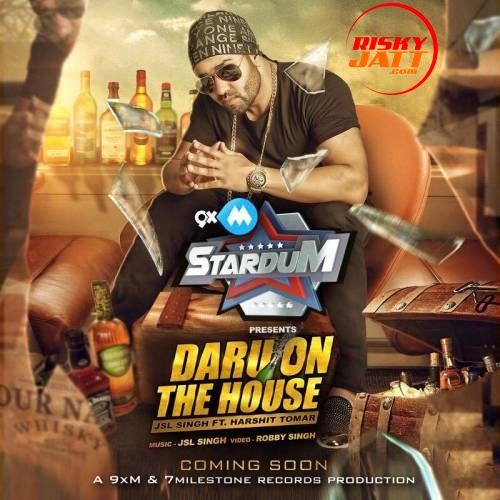 Daru On The House JSL Singh, Harshit Tomar mp3 song ringtone, Daru On The House JSL Singh, Harshit Tomar Ringtone Download - RiskyJatt.Com