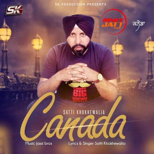 Canada Satti Khokhewalia mp3 song ringtone, Canada Satti Khokhewalia Ringtone Download - RiskyJatt.Com