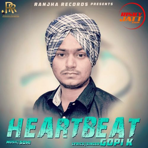 Hearbeat Gopi K mp3 song ringtone, Hearbeat Gopi K Ringtone Download - RiskyJatt.Com