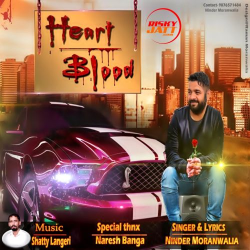 Heart Blood Ninder Moranwalia mp3 song ringtone, Heart Blood Ninder Moranwalia Ringtone Download - RiskyJatt.Com