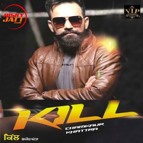 Kill Chamkaur Khattra mp3 song ringtone, Kill Chamkaur Khattra Ringtone Download - RiskyJatt.Com