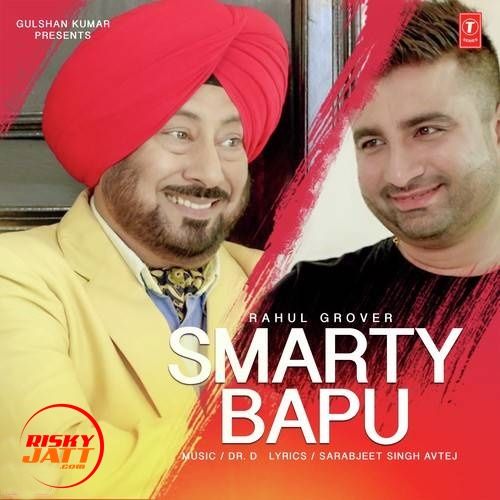 Smarty Bapu Rahul Grover mp3 song ringtone, Smarty Bapu Rahul Grover Ringtone Download - RiskyJatt.Com