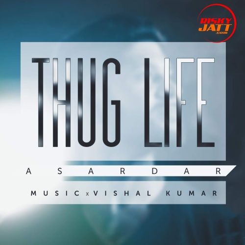 Thug Life Asardar mp3 song ringtone, Thug Life Asardar Ringtone Download - RiskyJatt.Com